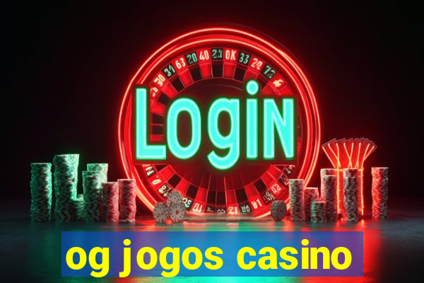 og jogos casino