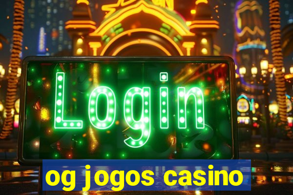 og jogos casino