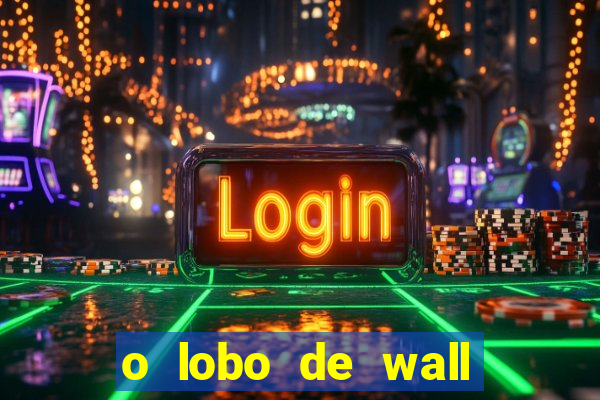 o lobo de wall street online