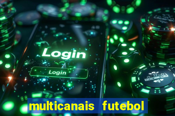 multicanais futebol ao vivo