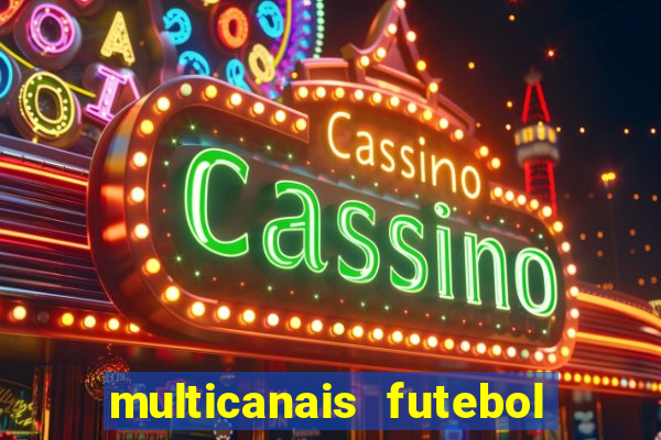 multicanais futebol ao vivo