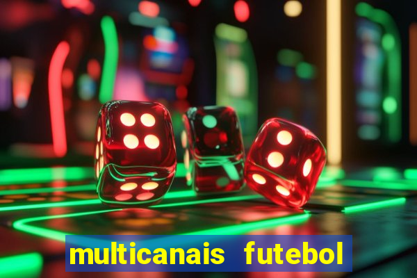 multicanais futebol ao vivo