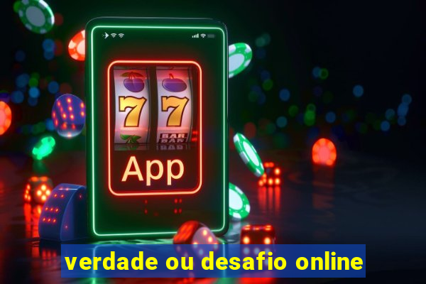 verdade ou desafio online