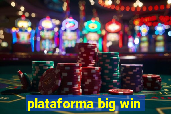 plataforma big win