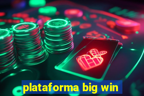 plataforma big win