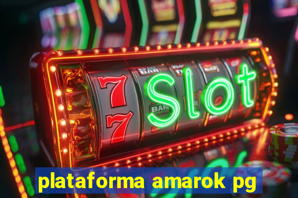 plataforma amarok pg