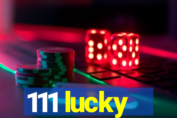 111 lucky