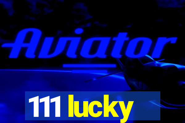 111 lucky