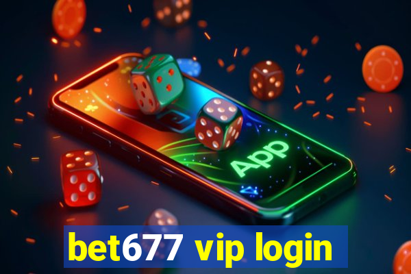 bet677 vip login