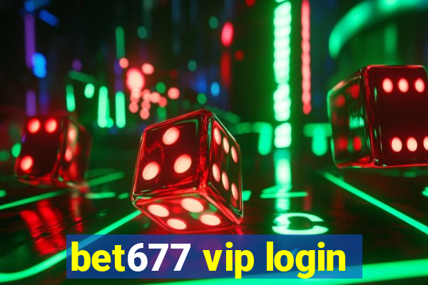 bet677 vip login