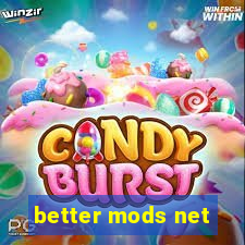 better mods net