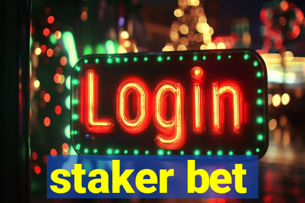 staker bet