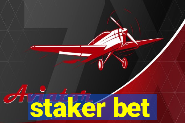 staker bet