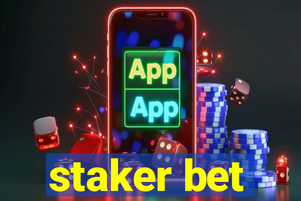 staker bet