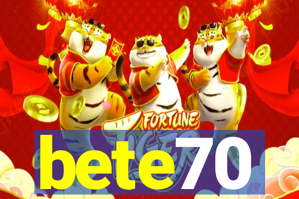 bete70