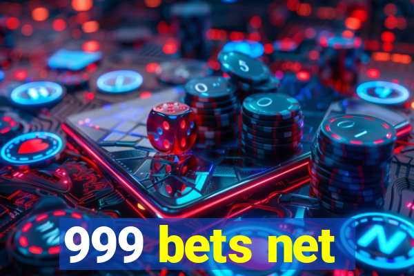 999 bets net