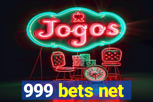 999 bets net