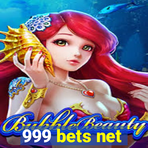 999 bets net