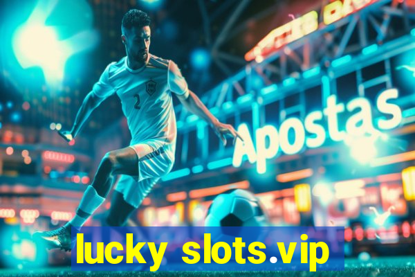 lucky slots.vip