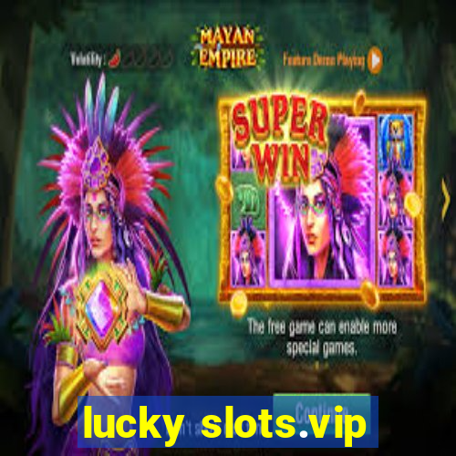 lucky slots.vip