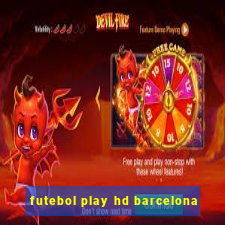 futebol play hd barcelona