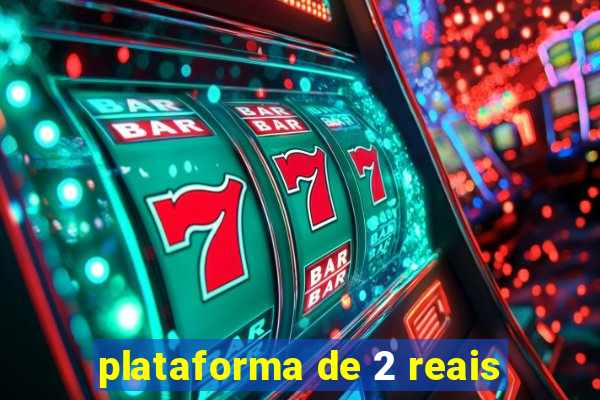 plataforma de 2 reais