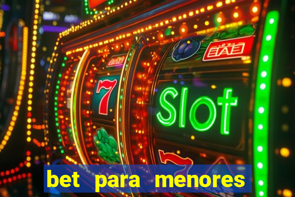 bet para menores de 18