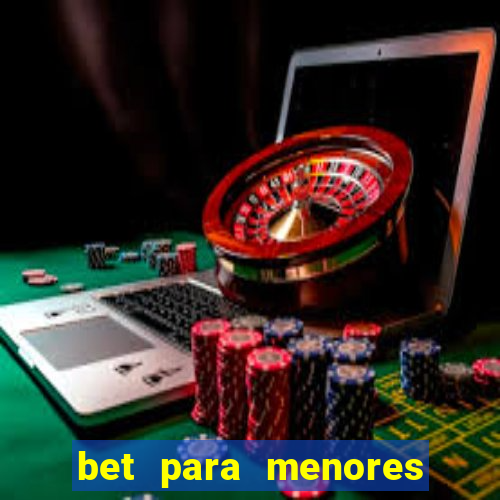 bet para menores de 18