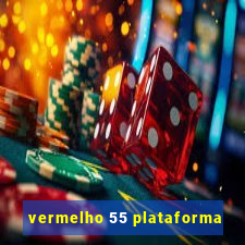 vermelho 55 plataforma