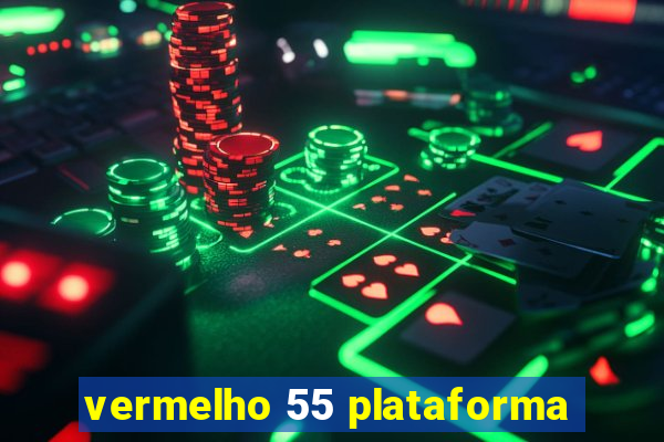 vermelho 55 plataforma