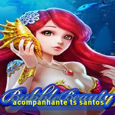 acompanhante ts santos