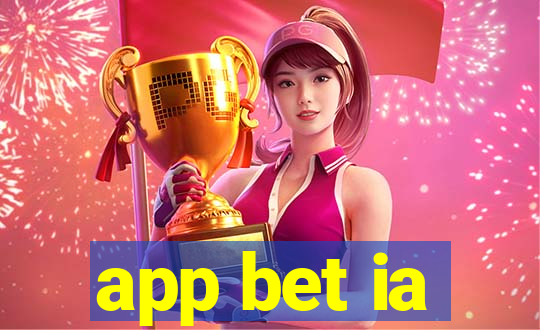 app bet ia