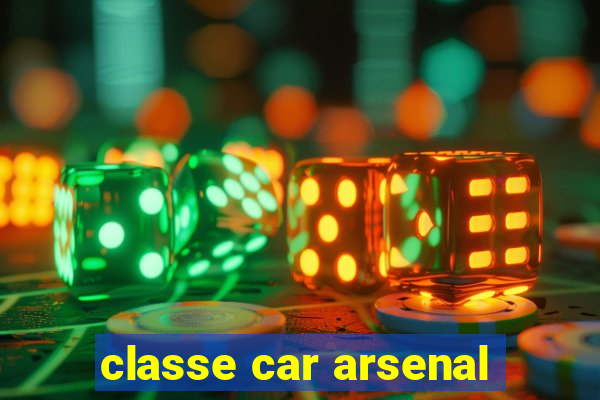 classe car arsenal