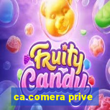 ca.comera prive