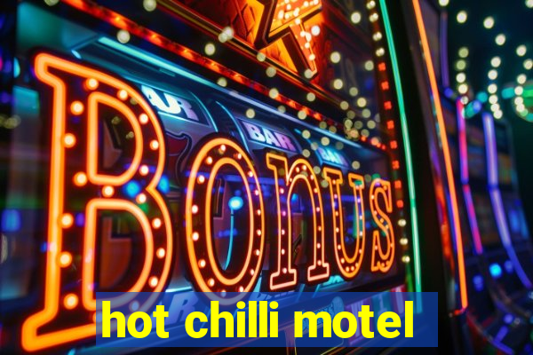 hot chilli motel