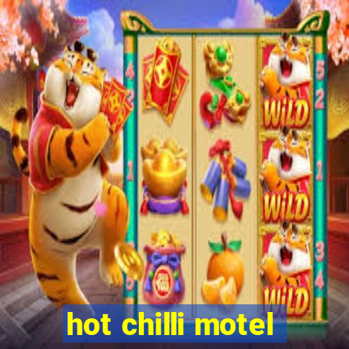 hot chilli motel