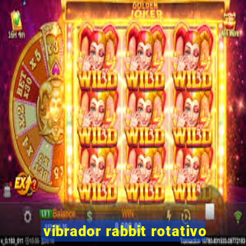 vibrador rabbit rotativo