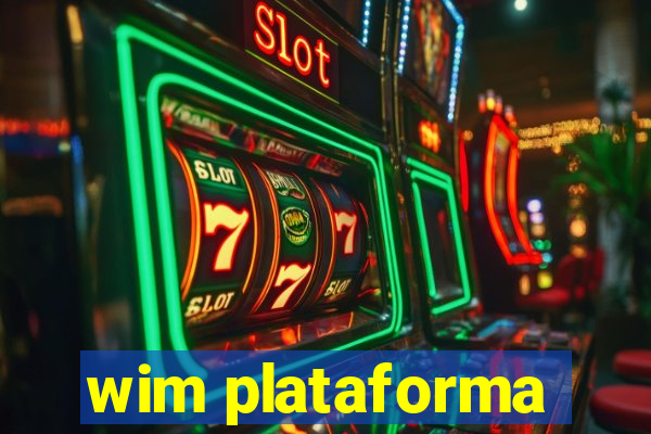 wim plataforma