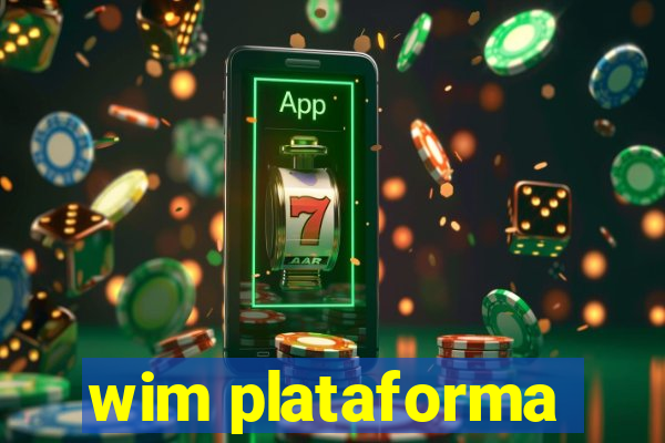 wim plataforma