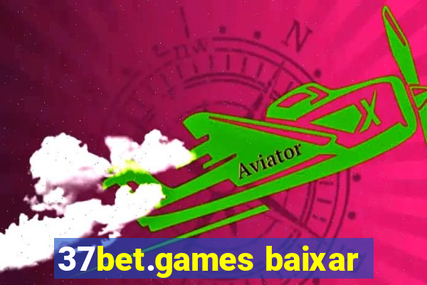 37bet.games baixar