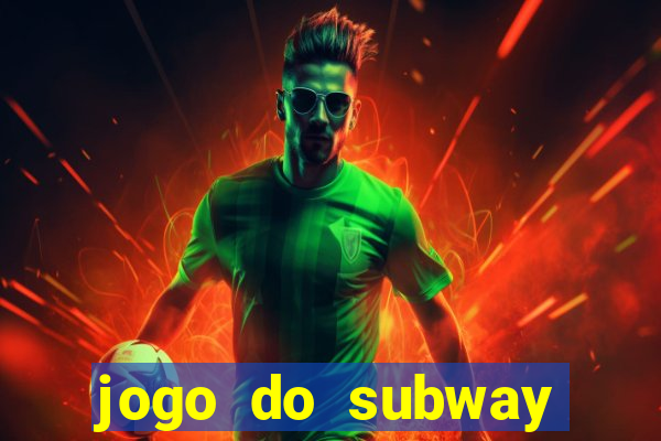 jogo do subway surf de ganhar dinheiro