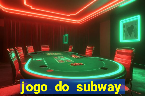 jogo do subway surf de ganhar dinheiro