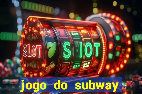 jogo do subway surf de ganhar dinheiro