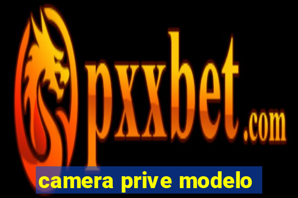 camera prive modelo