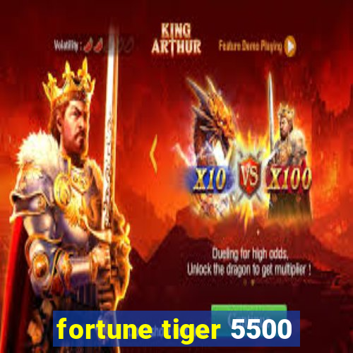 fortune tiger 5500