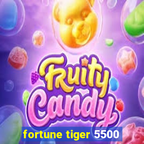 fortune tiger 5500