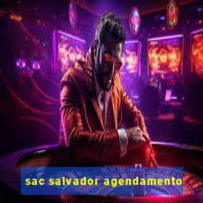 sac salvador agendamento