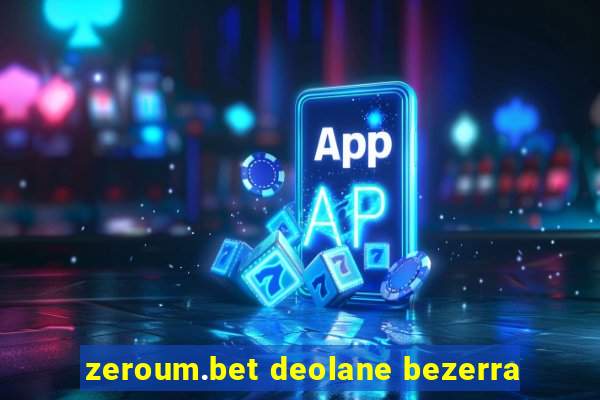 zeroum.bet deolane bezerra