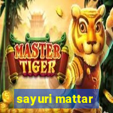 sayuri mattar