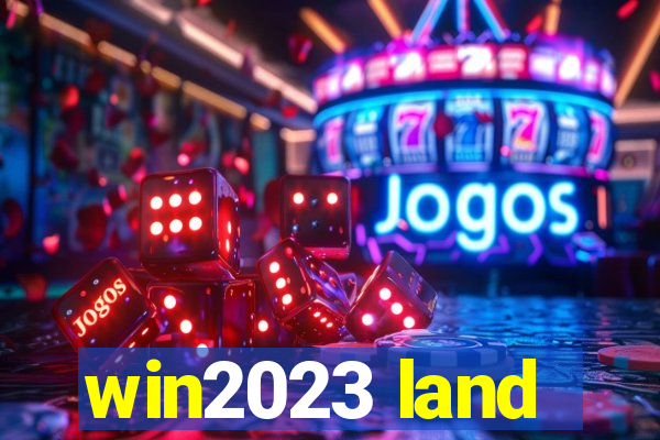 win2023 land